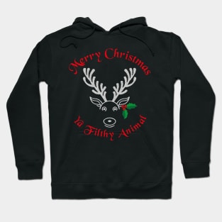 Merry Christmas ya filthy animal Reindeer Joy Hoodie